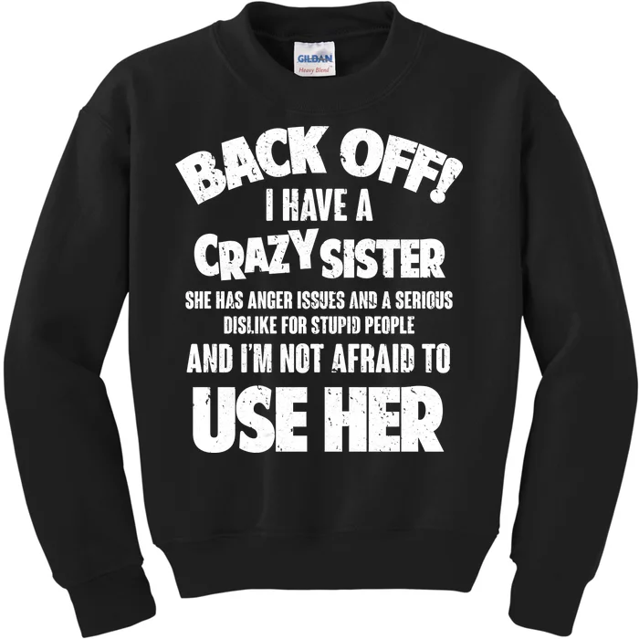 Back Off I Have a Crazy Sister Kids Sweatshirt