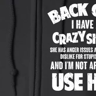 Back Off I Have a Crazy Sister Full Zip Hoodie