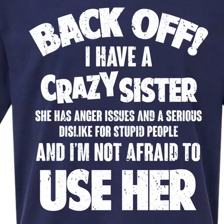 Back Off I Have a Crazy Sister Sueded Cloud Jersey T-Shirt