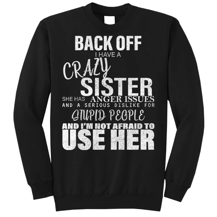 Back Off I Have A Crazy Sister Funny Sweatshirt