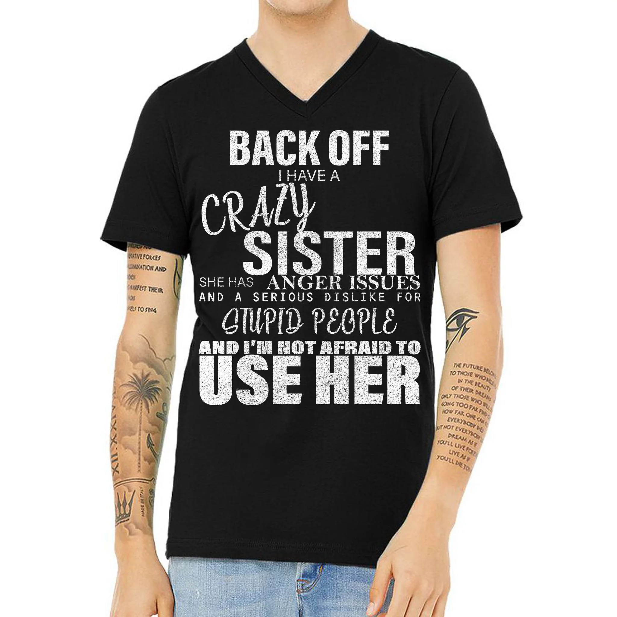 Back Off I Have A Crazy Sister Funny V-Neck T-Shirt