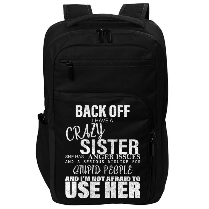 Back Off I Have A Crazy Sister Funny Impact Tech Backpack