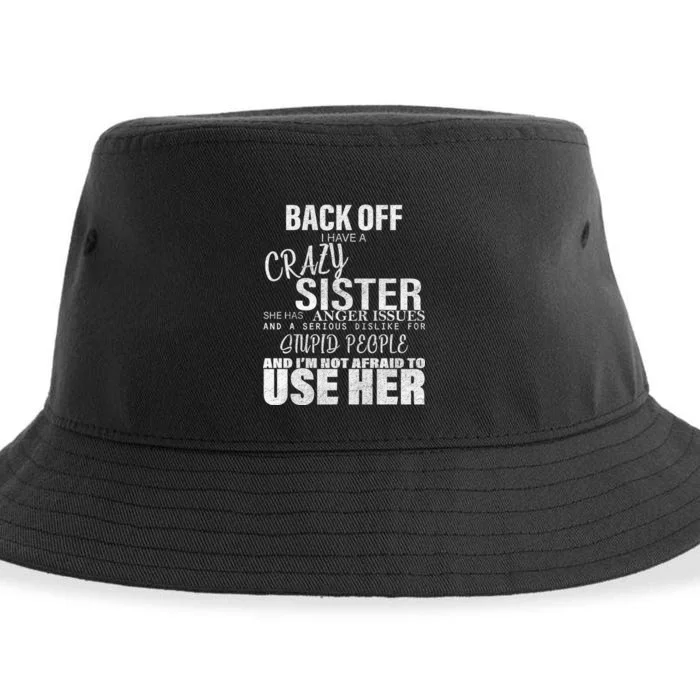 Back Off I Have A Crazy Sister Funny Sustainable Bucket Hat