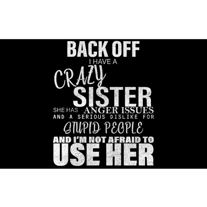 Back Off I Have A Crazy Sister Funny Bumper Sticker