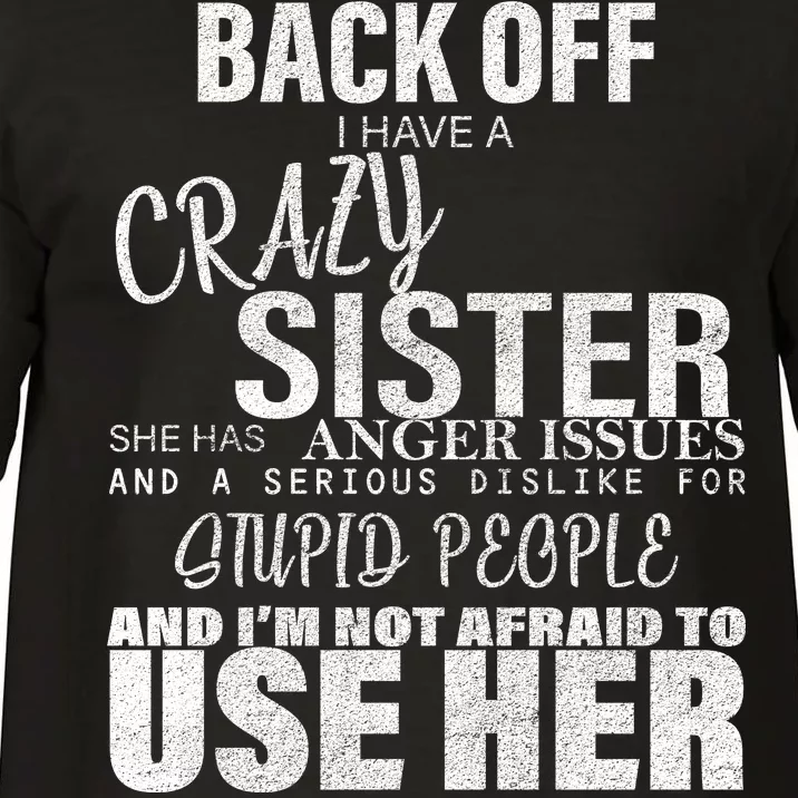 Back Off I Have A Crazy Sister Funny Comfort Colors T-Shirt