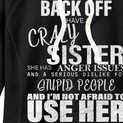 Back Off I Have A Crazy Sister Funny Women's Fleece Hoodie
