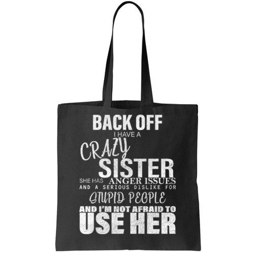 Back Off I Have A Crazy Sister Funny Tote Bag