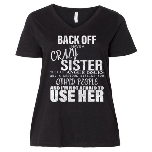 Back Off I Have A Crazy Sister Funny Women's V-Neck Plus Size T-Shirt