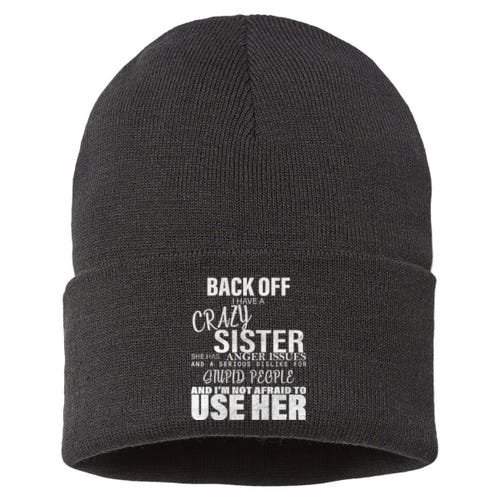 Back Off I Have A Crazy Sister Funny Sustainable Knit Beanie