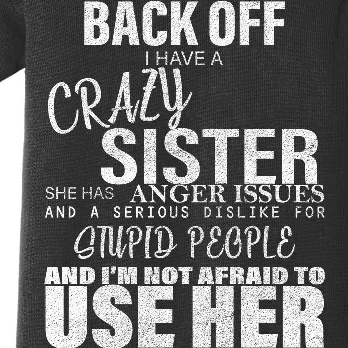 Back Off I Have A Crazy Sister Funny Baby Bodysuit