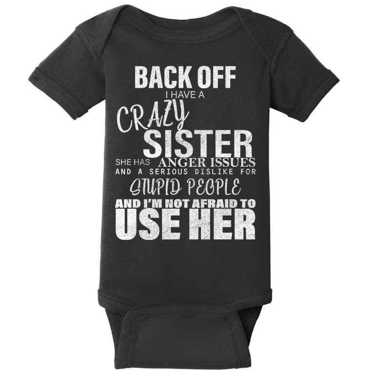 Back Off I Have A Crazy Sister Funny Baby Bodysuit