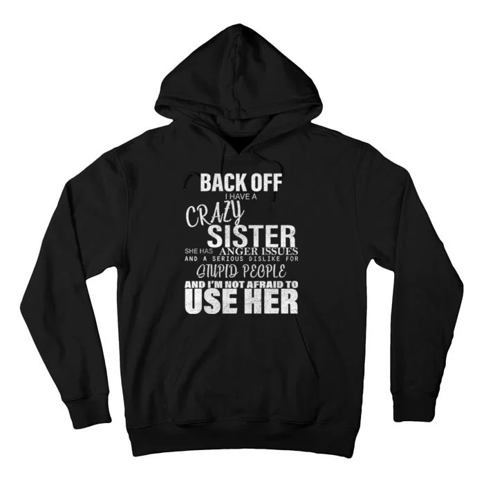 Back Off I Have A Crazy Sister Funny Tall Hoodie