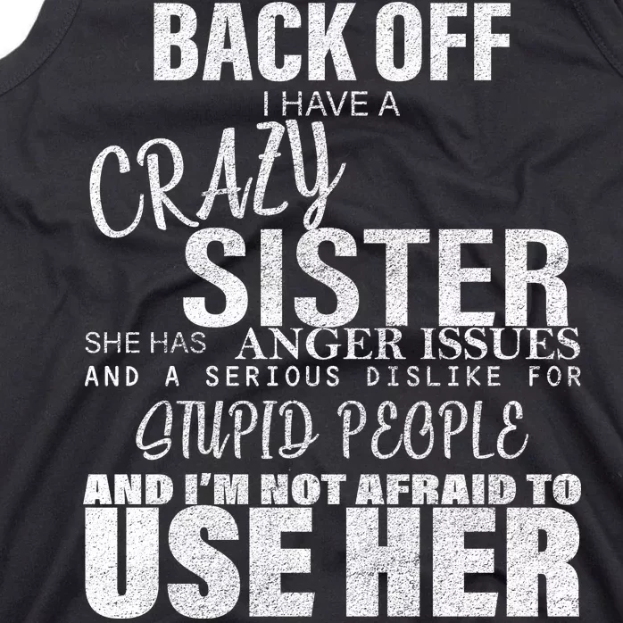 Back Off I Have A Crazy Sister Funny Tank Top