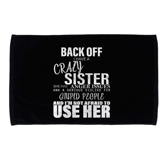 Back Off I Have A Crazy Sister Funny Microfiber Hand Towel