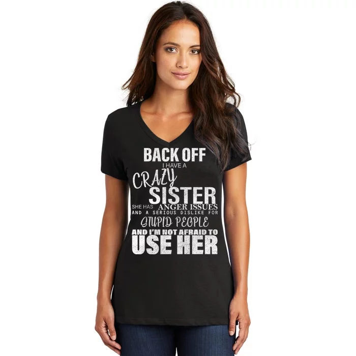 Back Off I Have A Crazy Sister Funny Women's V-Neck T-Shirt