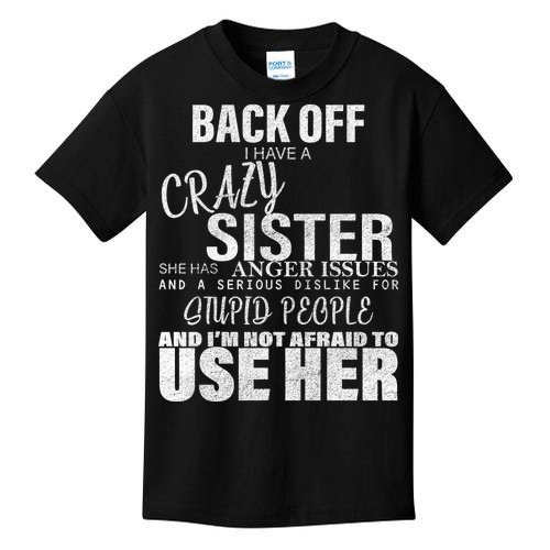 Back Off I Have A Crazy Sister Funny Kids T-Shirt