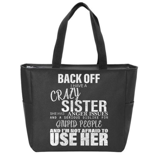 Back Off I Have A Crazy Sister Funny Zip Tote Bag