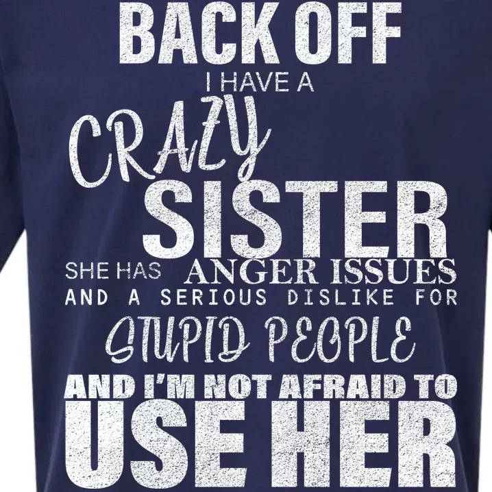 Back Off I Have A Crazy Sister Funny Sueded Cloud Jersey T-Shirt