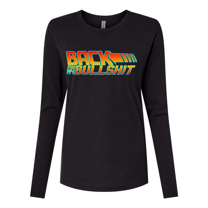 Back On My Bullshit Womens Cotton Relaxed Long Sleeve T-Shirt