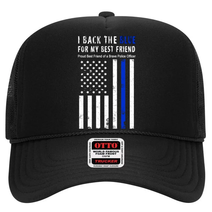 Back The Blue Best Friend Of A Police Officer High Crown Mesh Trucker Hat