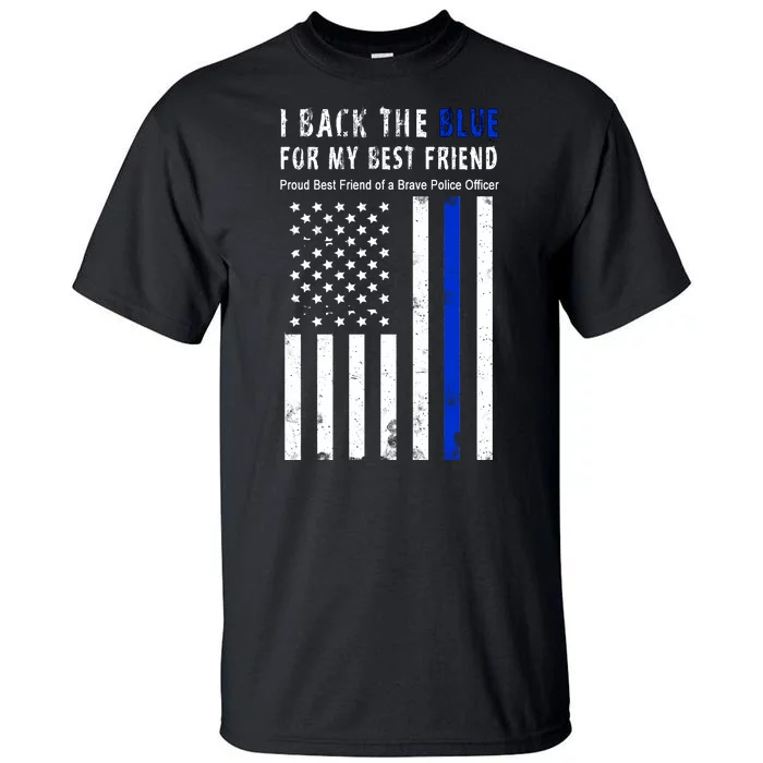 Back The Blue Best Friend Of A Police Officer Tall T-Shirt