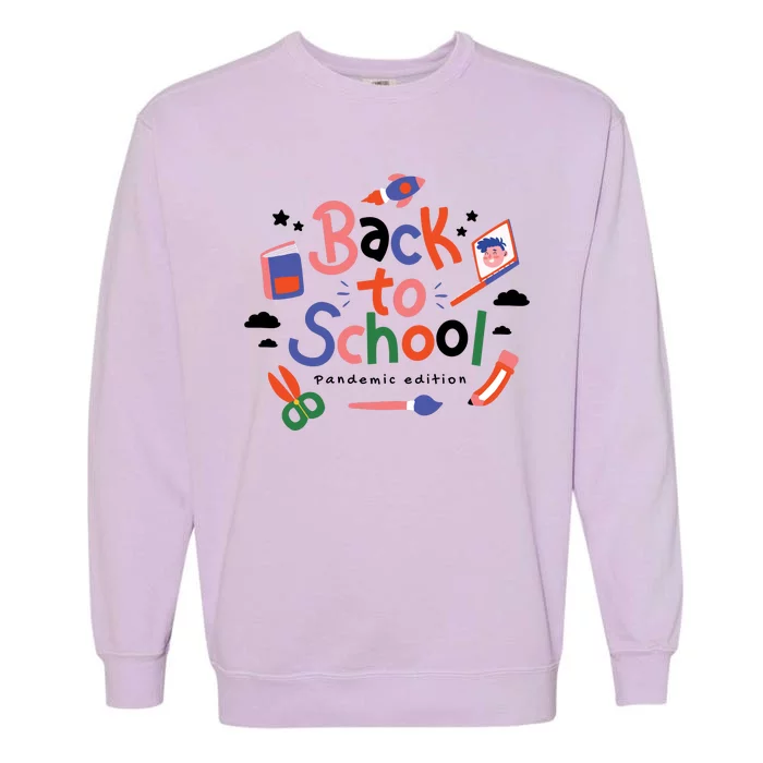 Back To School Pandemic Edition Garment-Dyed Sweatshirt