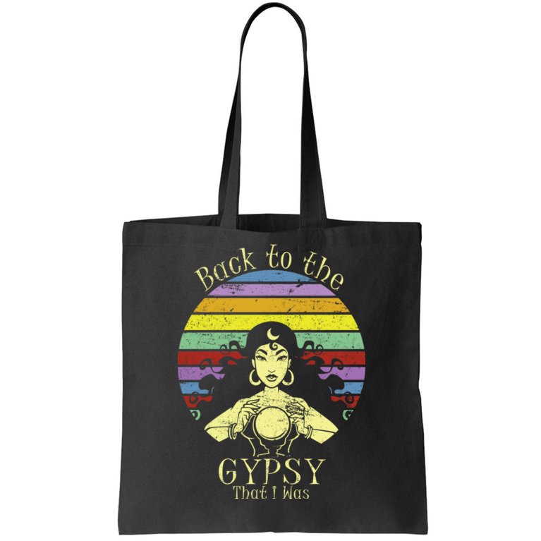 Back To The Gypsy I Was Tote Bag