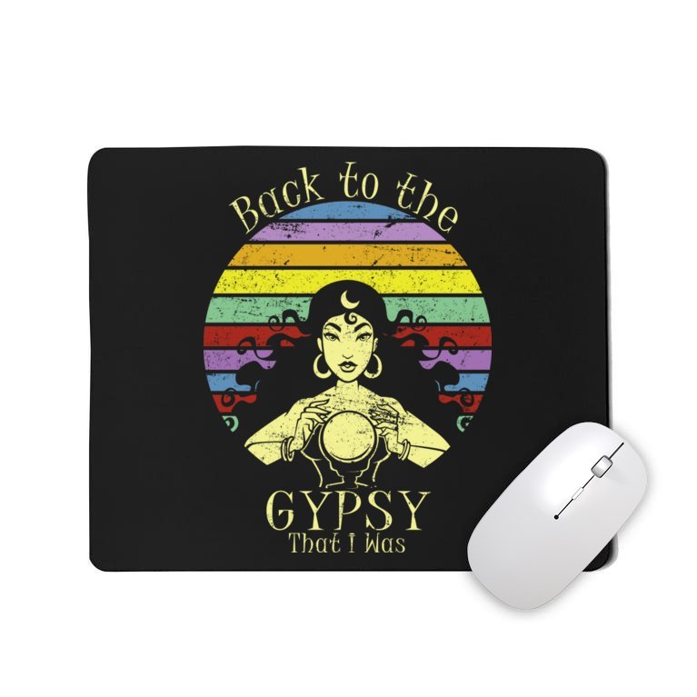 Back To The Gypsy I Was Mousepad