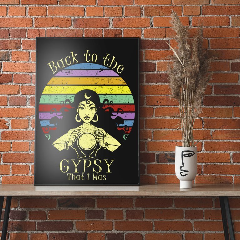 Back To The Gypsy I Was Poster