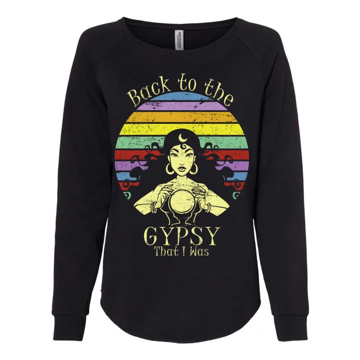 Back To The Gypsy I Was Womens California Wash Sweatshirt