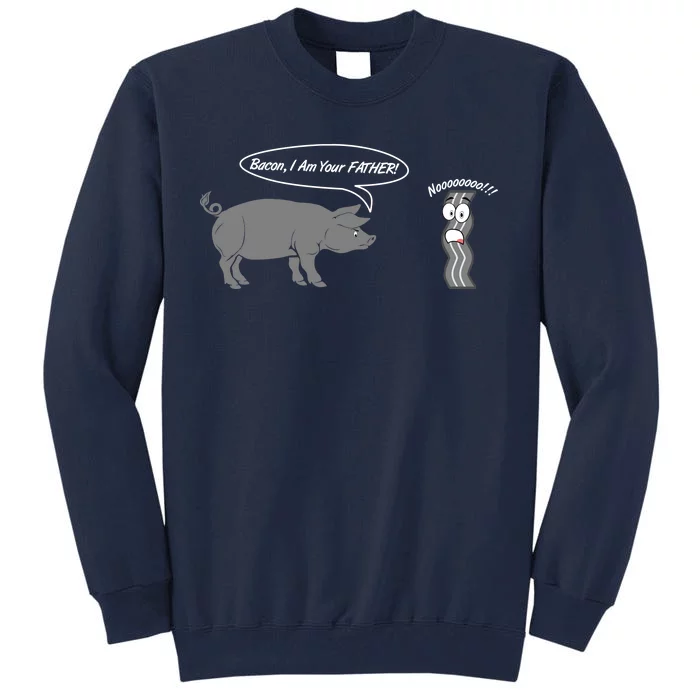 Bacon, I Am Your Father! No! Funny Pig Bacon Lover Tall Sweatshirt