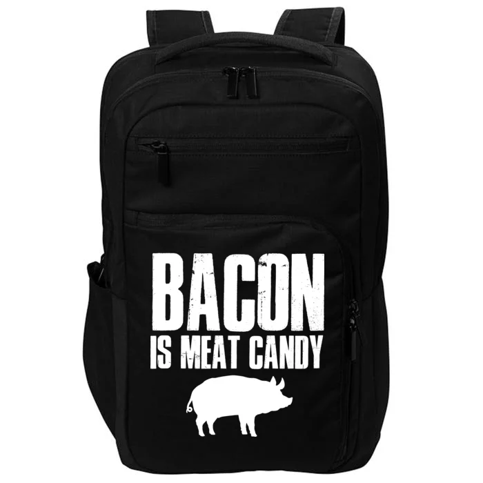 Bacon Is Meat Candy Impact Tech Backpack