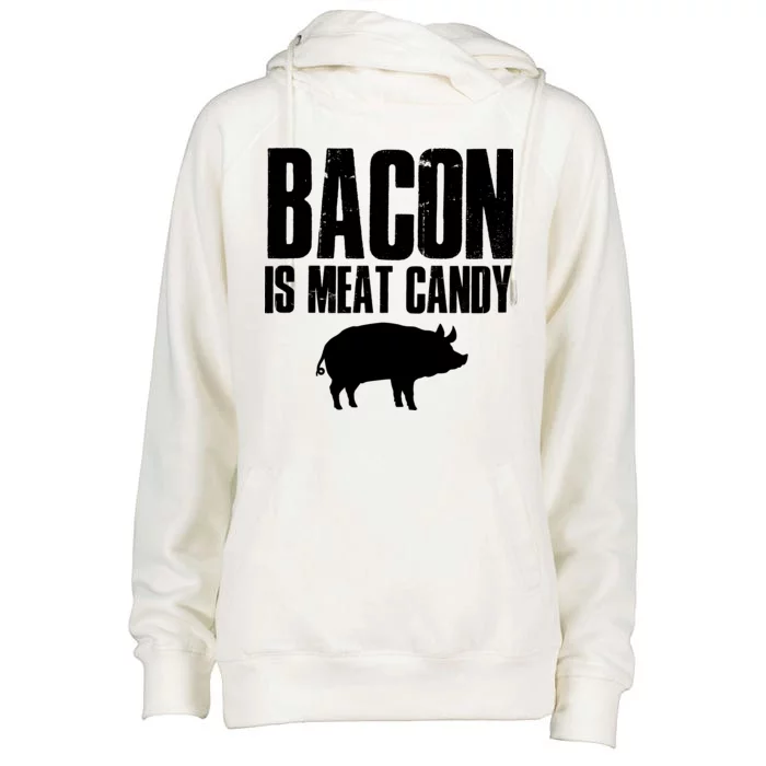 Bacon Is Meat Candy Womens Funnel Neck Pullover Hood