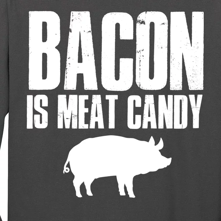 Bacon Is Meat Candy Tall Long Sleeve T-Shirt