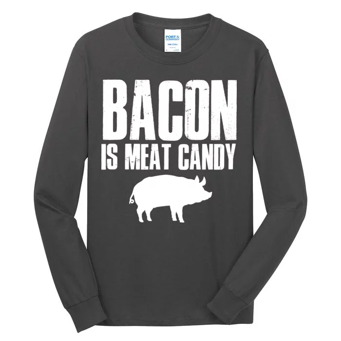 Bacon Is Meat Candy Tall Long Sleeve T-Shirt