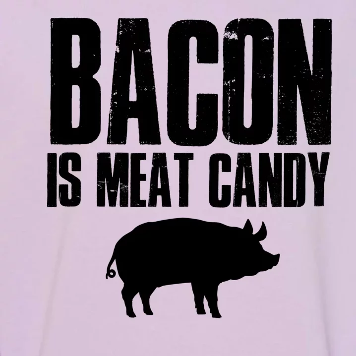 Bacon Is Meat Candy Garment-Dyed Sweatshirt