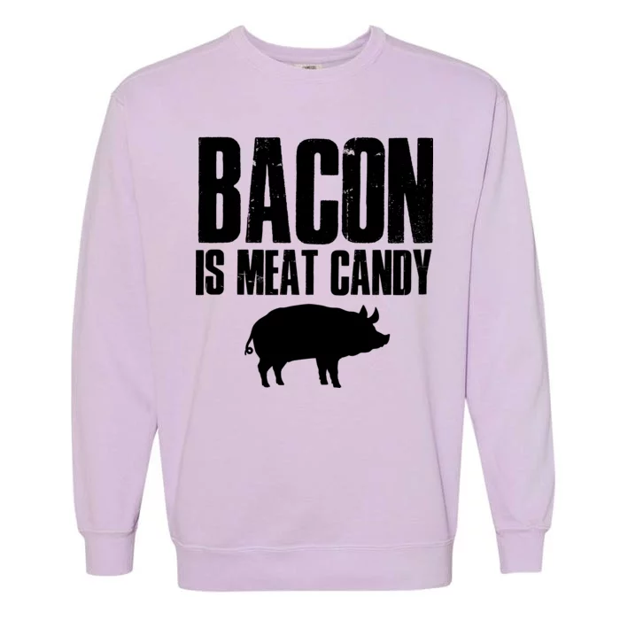 Bacon Is Meat Candy Garment-Dyed Sweatshirt