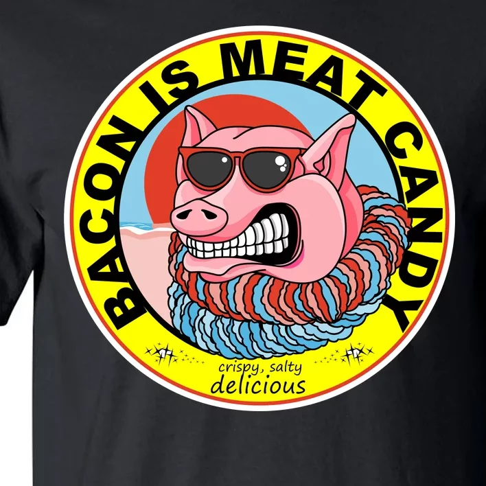 Bacon Is Meat Candy Pig Funny Tall T-Shirt