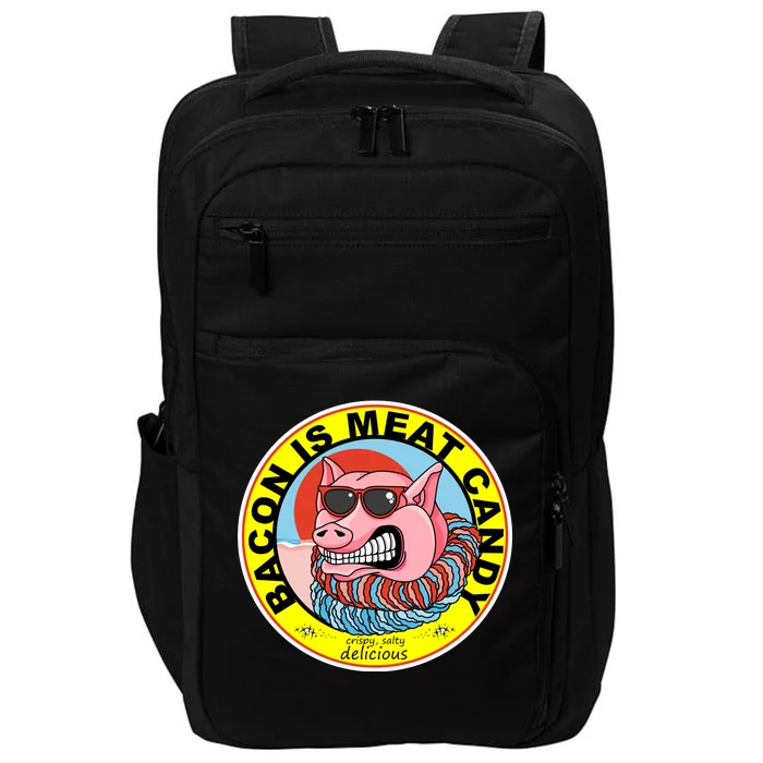 Bacon Is Meat Candy Pig Funny Impact Tech Backpack