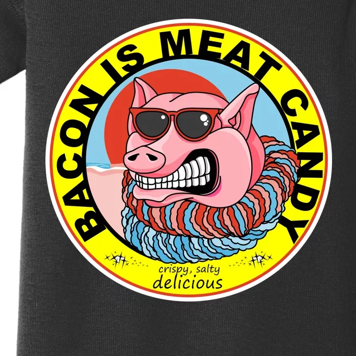 Bacon Is Meat Candy Pig Funny Baby Bodysuit