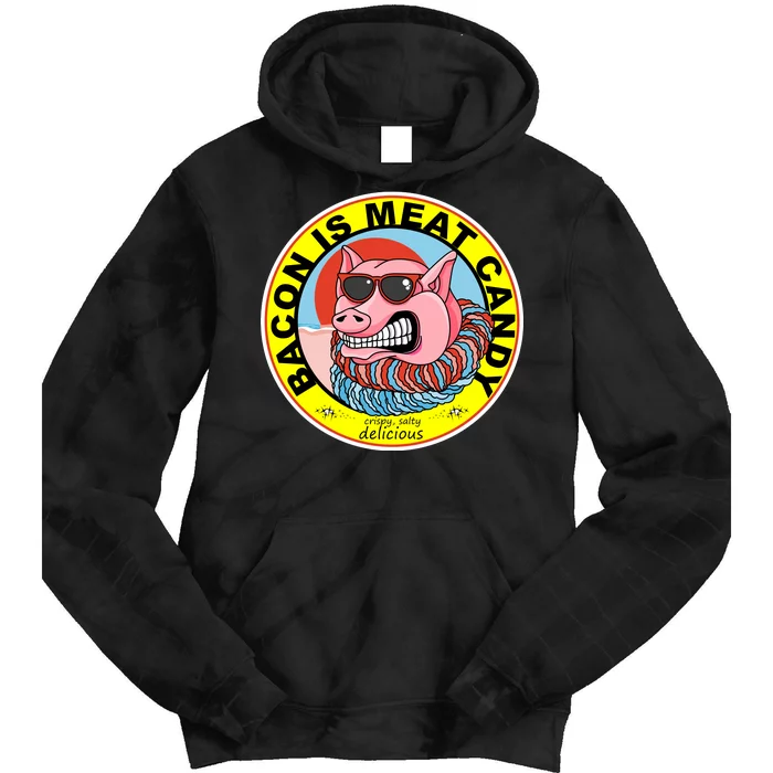 Bacon Is Meat Candy Pig Funny Tie Dye Hoodie