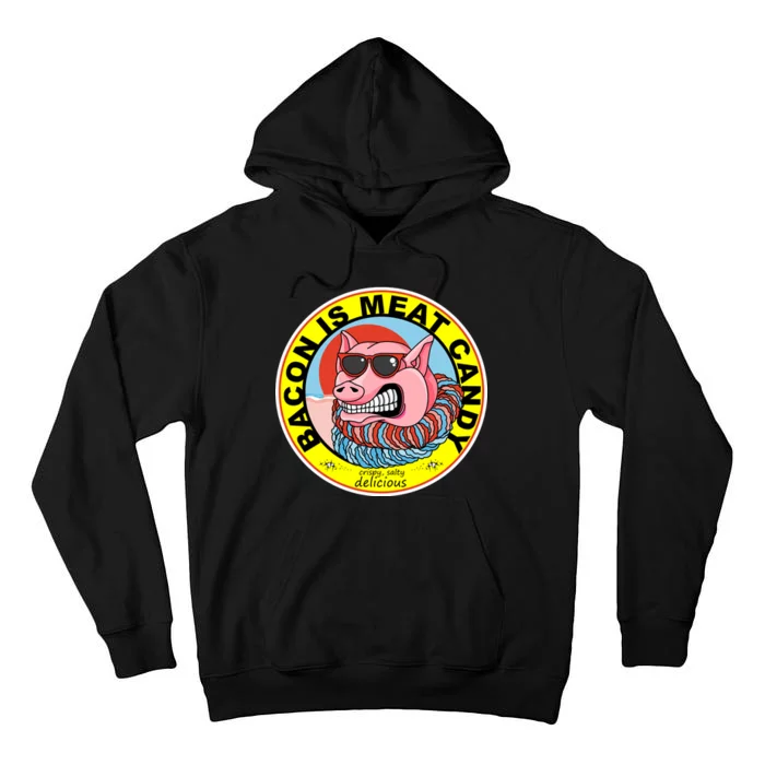 Bacon Is Meat Candy Pig Funny Tall Hoodie