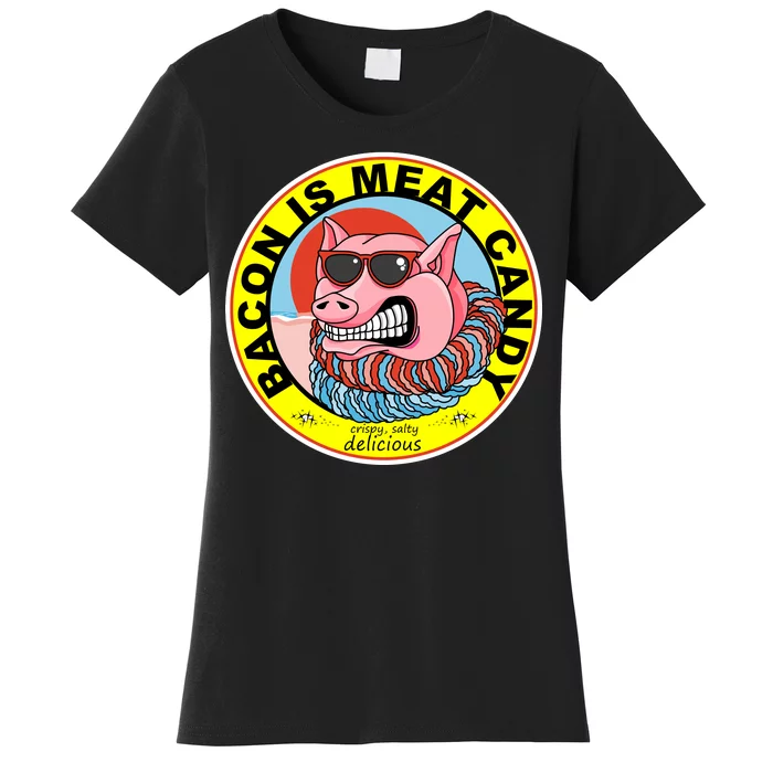 Bacon Is Meat Candy Pig Funny Women's T-Shirt