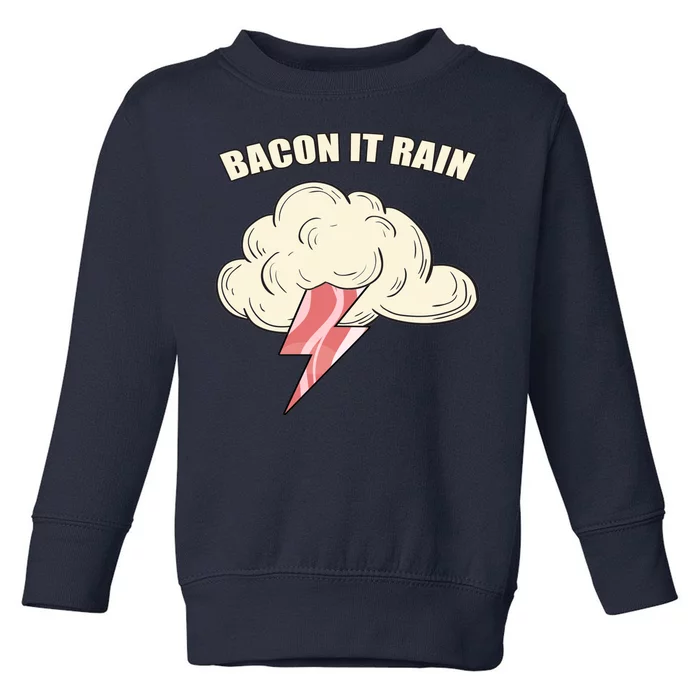 Bacon It Rain Toddler Sweatshirt