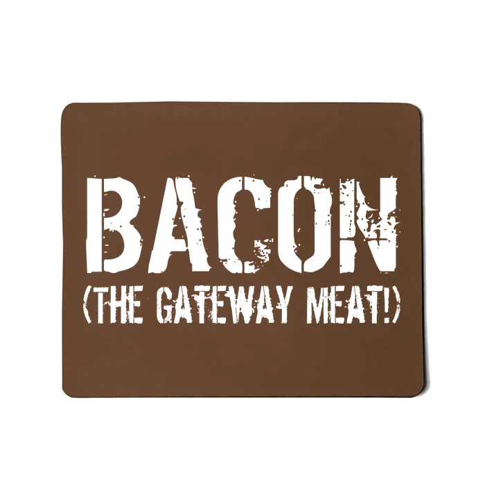 Bacon The Gateway Meat Mousepad