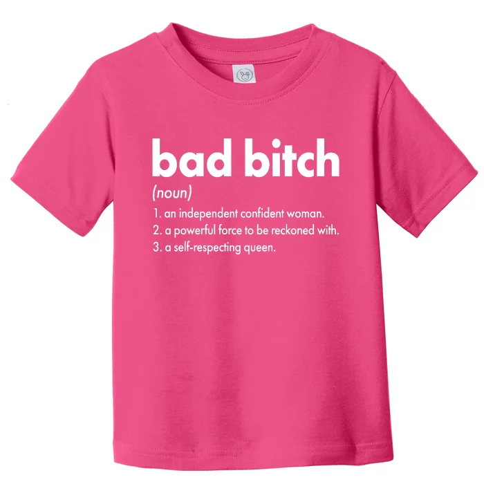 Bad Bitch Definition Toddler T-Shirt