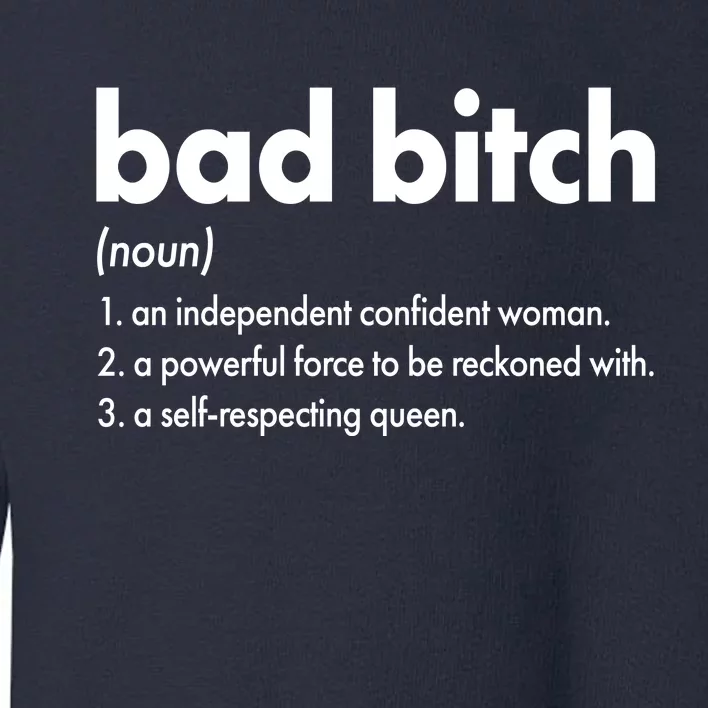 Bad Bitch Definition Toddler Sweatshirt