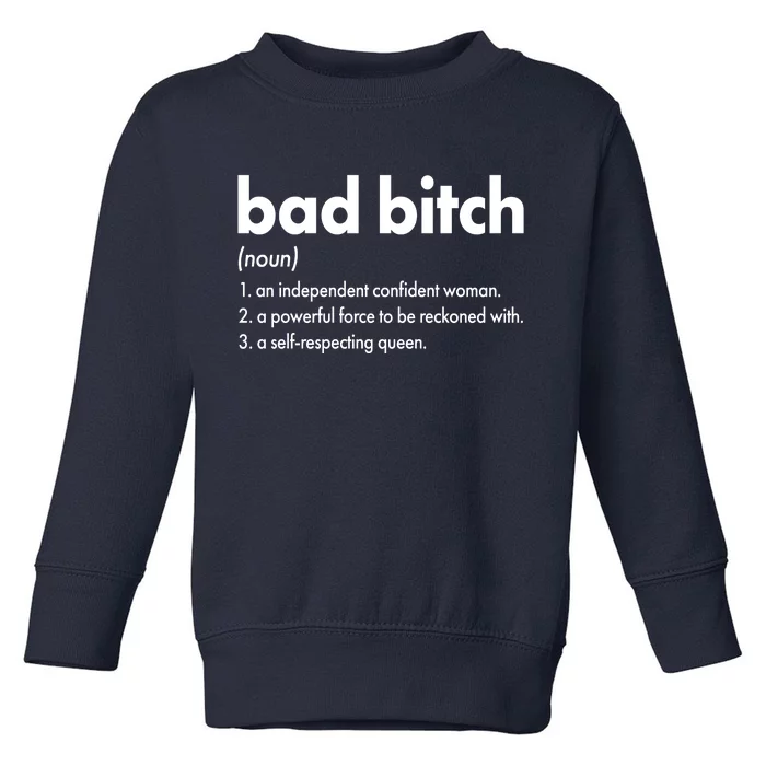 Bad Bitch Definition Toddler Sweatshirt