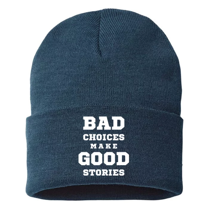 Bad Choices Make Good Stories Sustainable Knit Beanie