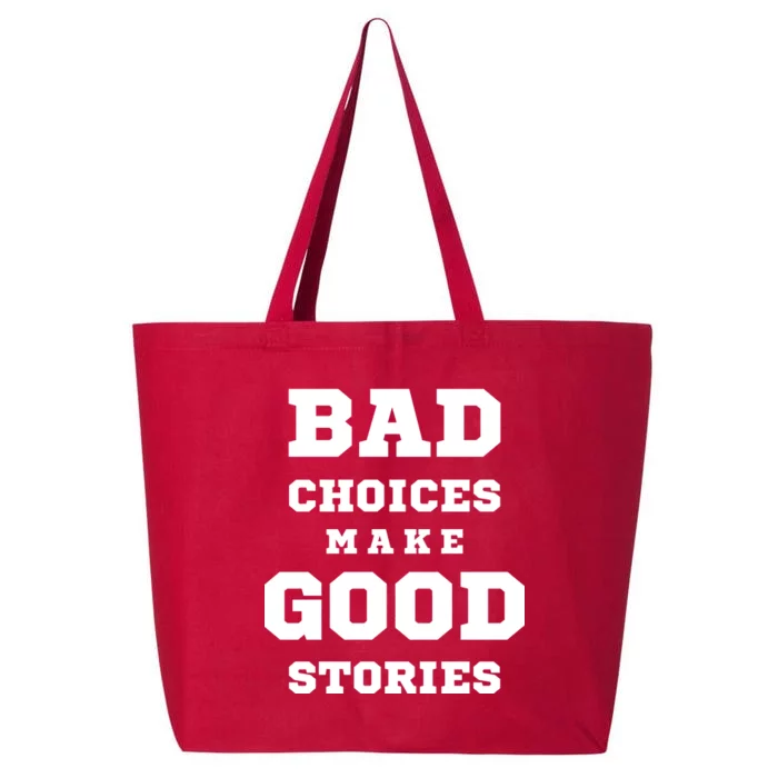 Bad Choices Make Good Stories 25L Jumbo Tote